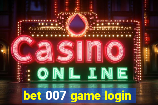 bet 007 game login